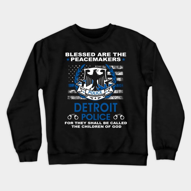 Detroit Police  – Blessed Are The PeaceMakers Crewneck Sweatshirt by tadcoy